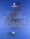 T&uuml;rk M&uuml;ziğinde Uygulama Kuram Sorunları ve &Ccedil;&ouml;z&uuml;mleri