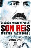 Son Reis Muhsin Yazıcıoğlu & &Uuml;lk&uuml;n&uuml;n Yalnız Alpereni