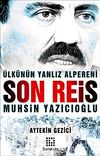 Son Reis Muhsin Yazıcıoğlu & Ülkünün Yalnız Alpereni
