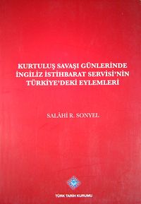 Kurtuluş Savaşı Günlerinde İngiliz İstihbarat Servisi'nin Türkiye'deki Eylemleri