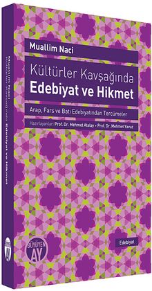 Kültürler Kavşağında Edebiyat ve Hikmet & Arap, Fars ve Batı Edebiyatından Tercümeler