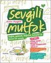 Sevgili Mutfak & Sağlık, Gelenek, Doğallık, Kolaylık ve Lezzet Bir Arada