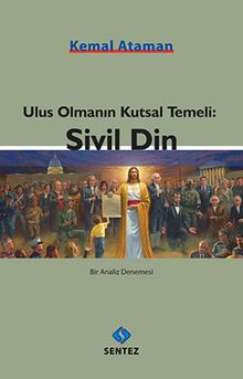 Ulus Olmanın Kutsal Temeli: Sivil Din & Bir Analiz Denemesi