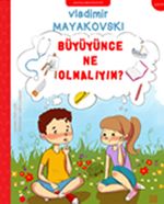 Büyüyünce Ne Olmalıyım?
