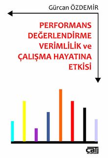 Performans Değerlendirme Verimlilik ve Çalışma Hayatına Etkisi