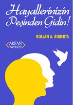 Hayallerinizin Peşinden Gidin!