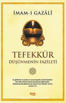 Tefekkür & Düşünmenin Fazileti - İmam Gazali