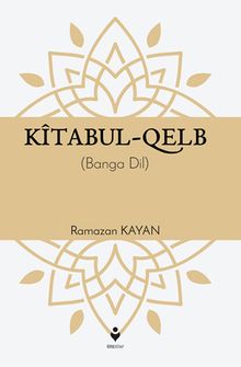Kitabul-Kalb / Yürek Çağrısı (Kürtçe)