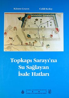 Topkapı Sarayı'na Su Sağlayan İsale Hatları (20-A-13)