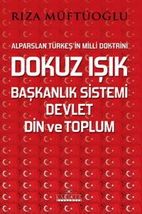 Dokuz Işık & Başkanlık Sistemi, Devlet, Din ve Toplum