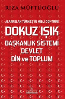 Dokuz Işık & Başkanlık Sistemi, Devlet, Din ve Toplum