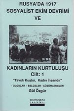 Rusya'da 1917 Sosyalist Ekim Devrimi ve Kadınların Kurtuluşu Cilt:1
