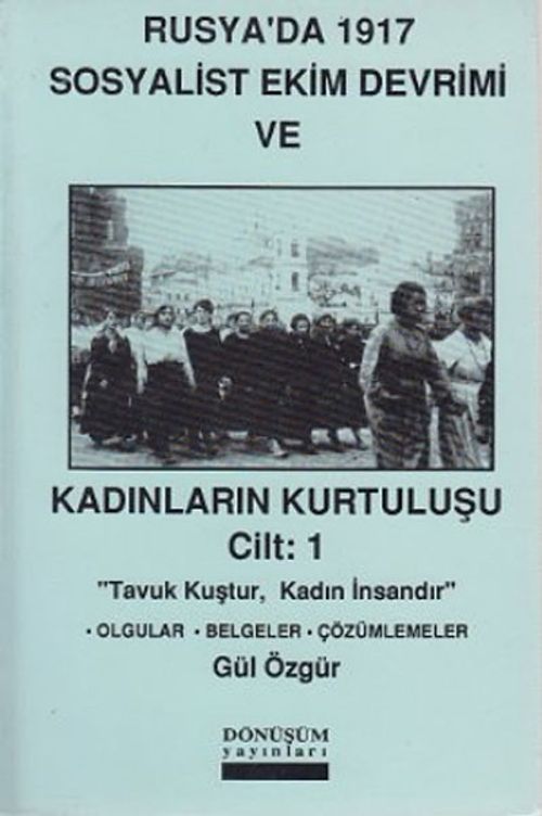 Rusya'da 1917 Sosyalist Ekim Devrimi ve Kadınların Kurtuluşu Cilt:1