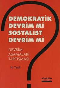 Demokratik Devrim Mi Sosyalist Devrim Mi & Devrim Aşamaları Tartışması