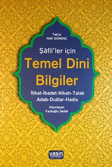 Şafii'ler İçin Temel Dini Bilgiler & İtikat-İbadet-Nikah-Talak-Adab-Dualar-Hadis