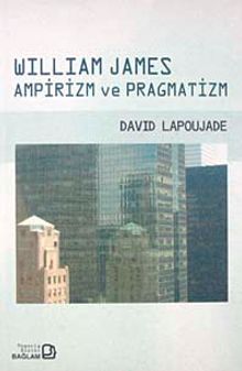 William James Ampirizm ve Pragmatizm