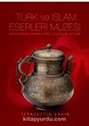 Türk ve İslam Eserleri Müzesi (Emevilerden Osmanlılara 13 Asırlık İhtişam)
