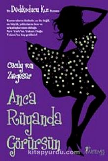 Anca Rüyanda Görürsün / Dedikoducu Kız - Cecily Von Ziegesar