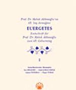 Prof. Dr. Haluk Abbasoğlu'na 65. Yaş Armağanı - Euergetes - Festschrift für Prof. Dr. Haluk Abbasoğlu zum 65. Geburtstag (2 cilt)