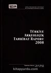 Türkiye Arkeolojik Tahribat Raporu 2008