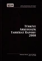 Türkiye Arkeolojik Tahribat Raporu 2008