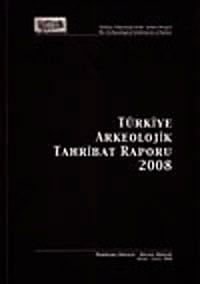 Türkiye Arkeolojik Tahribat Raporu 2008