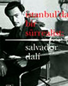 İstanbul'da Bir Sürrealist & Salvador Dali
