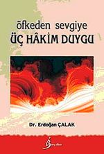 Öfkeden Sevgiye Üç Hakim Duygu