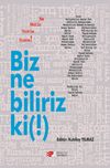 Biz Ne Biliriz Ki!