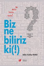 Biz Ne Biliriz Ki!