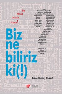 Biz Ne Biliriz Ki!
