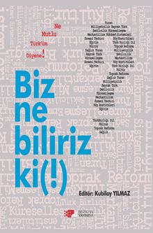 Biz Ne Biliriz Ki!