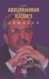 Prof.Dr. Abdurrahman K&uuml;&ccedil;&uuml;k'e Armağan