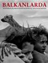 Balkanlarda & Fotoğraflar Nikos Economopoulos / Magnum Photos