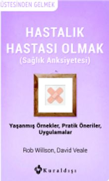 Hastalık Hastası Olmak (Sağlık Anksiyetesi) 