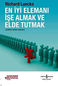 En İyi Elemanı İşe Almak ve Elde Tutmak