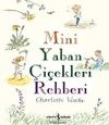 Mini Yaban &Ccedil;i&ccedil;ekleri Rehberi