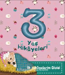 3 Yaş Hikayeleri / İlk Hikayelerim Dizisi - Ayça Atçı