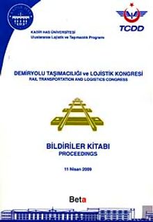 Demiryolu Taşımacılığı ve Lojistik Kongresi Bildiriler Kitabı
