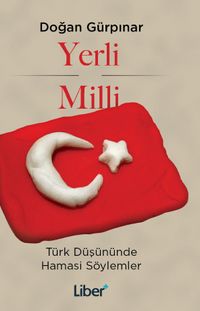 Yerli Milli & Türk Düşününde Hamasi Söylemler