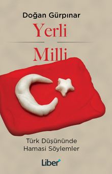 Yerli Milli & Türk Düşününde Hamasi Söylemler