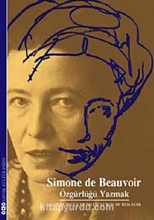 Simon de Beauvoir - Özgürlüğü Yazmak
