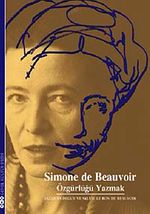 Simon de Beauvoir - Özgürlüğü Yazmak