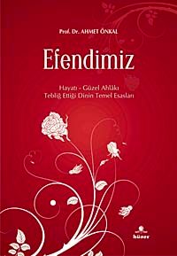 (Cep Boy)Efendimiz & Hayatı Güzel Ahlakı Tebliğ Ettiği Dinin Temel Esasları
