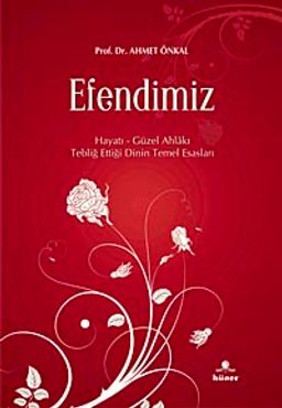 (Cep Boy)Efendimiz & Hayatı Güzel Ahlakı Tebliğ Ettiği Dinin Temel Esasları