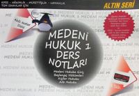 Medeni Hukuk 1 Ders Notları / Altın Seri - Akıllı Notlar Dizisi