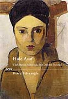 Hale Asaf – Türk Resminde Bir Dönüm Noktası