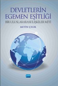 Devletlerin Egemen Eşitliği & Bir Uluslararası İlişkiler Miti