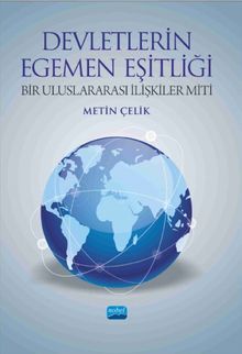 Devletlerin Egemen Eşitliği & Bir Uluslararası İlişkiler Miti
