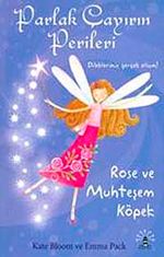 Rose ve Muhteşem Köpek / Parlak Çayırın Perileri